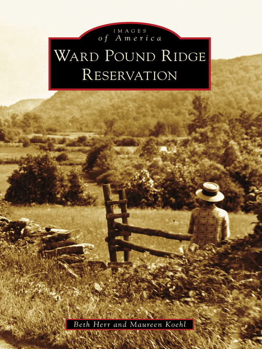 Title details for Ward Pound Ridge Reservation by Beth Herr - Available